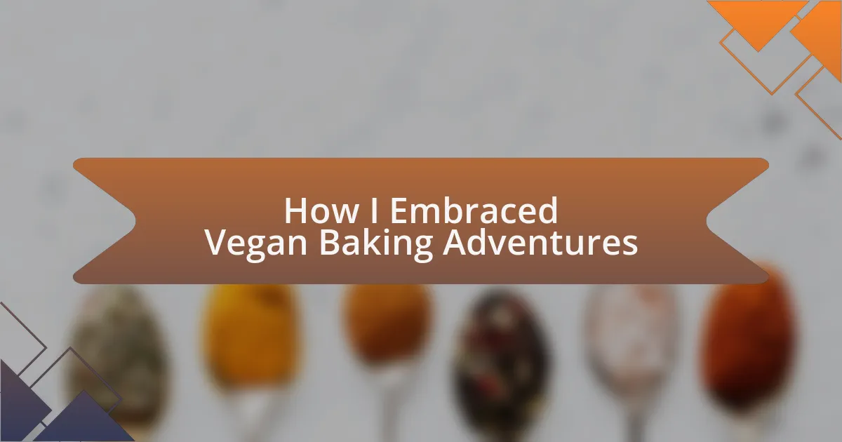 How I Embraced Vegan Baking Adventures