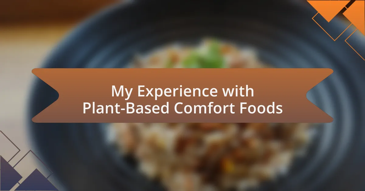 My Experience with Plant-Based Comfort Foods