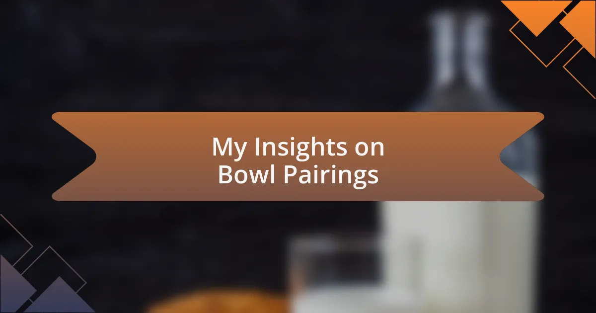 My Insights on Bowl Pairings
