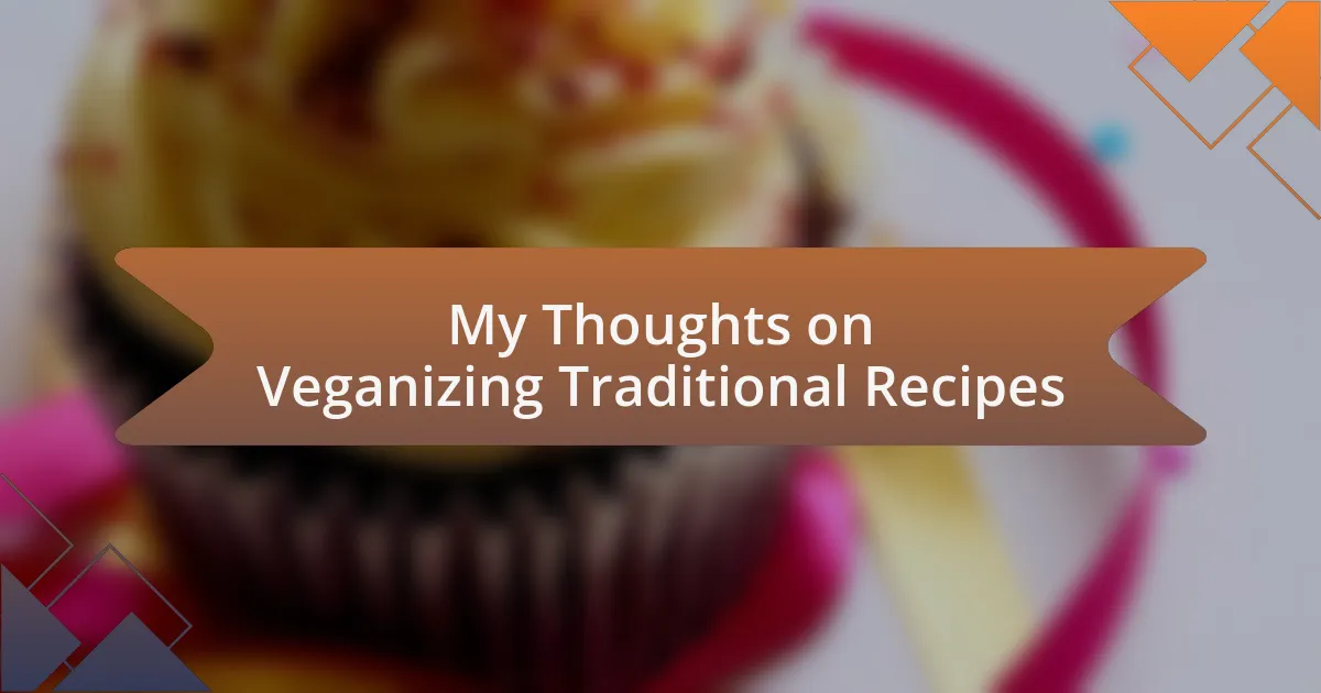 My Thoughts on Veganizing Traditional Recipes