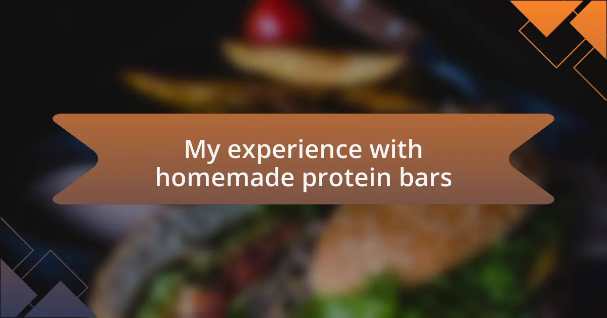 My experience with homemade protein bars