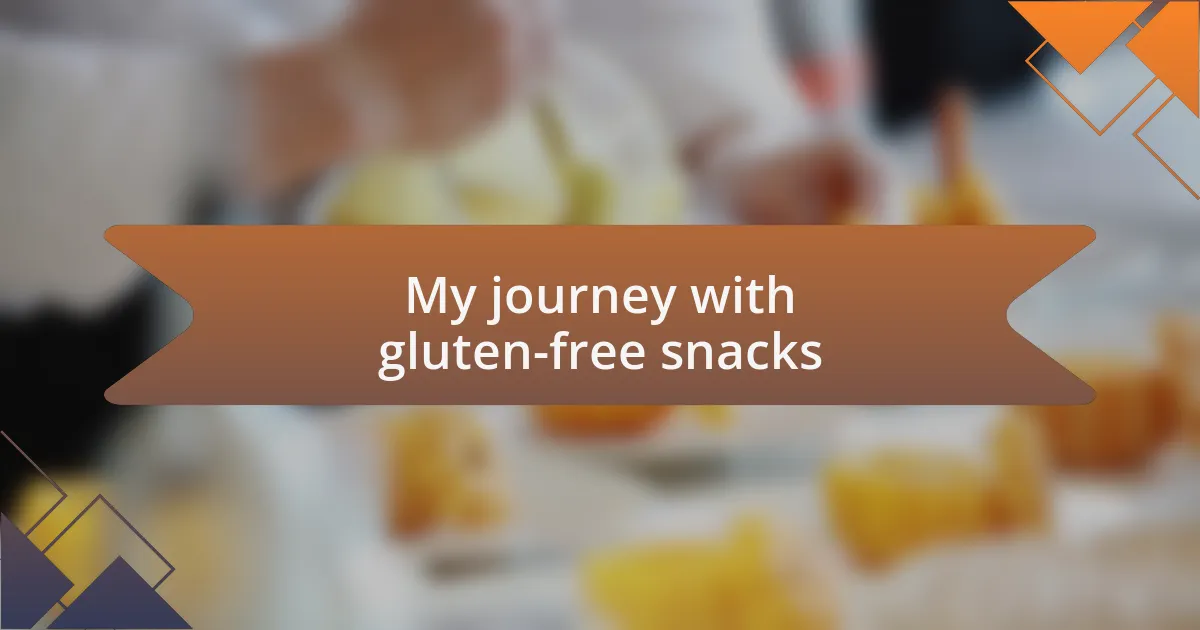 My journey with gluten-free snacks