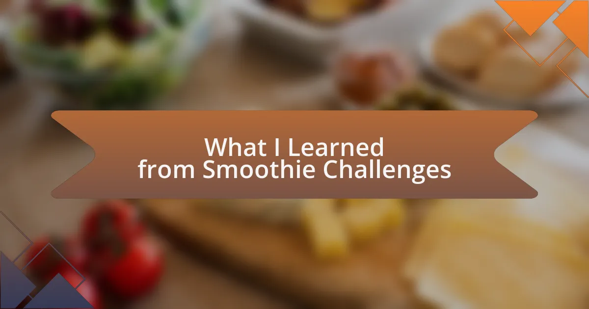 What I Learned from Smoothie Challenges