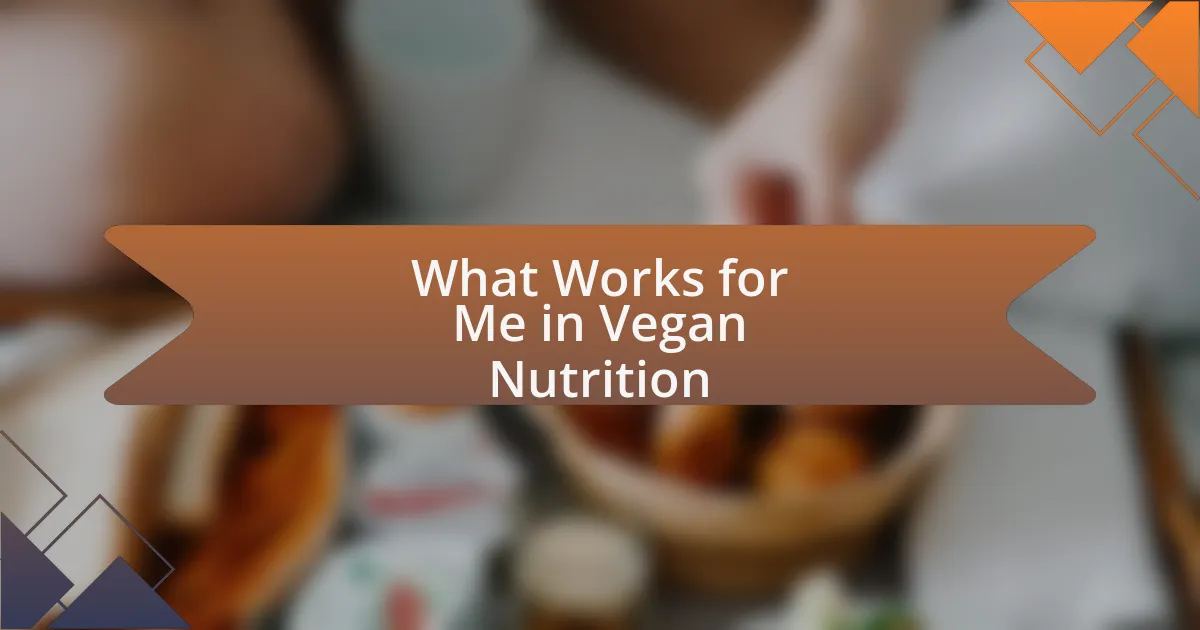 What Works for Me in Vegan Nutrition